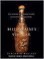 The Billionaire's Vinegar: The Mystery of the World's Most Expensive Bottle of Wine