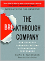 The Breakthrough Company: How Everyday Companies Become Extraordinary Performers