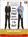 How Come That Idiot's Rich And I'm Not?