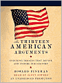 The Thirteen American Arguments: Enduring Debates That Define and Inspire Our Country