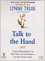 Talk to the Hand: The Utter Bloody Rudeness of the World Today, or Six Good Reasons to Stay Home and Bolt the Door