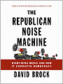 The Republican Noise Machine: Right-Wing Media and How It Corrupts Democracy