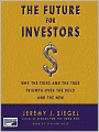 The Future for Investors: Why the Tried and the True Triumph Over the Bold and the New