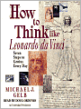 How to Think Like Leonardo da Vinci: Seven Steps to Genius Every Day