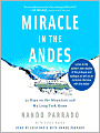 Miracle in the Andes: 72 Days on the Mountain and My Long Trek Home