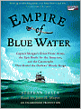 Empire of Blue Water: Captain Morgan's Great Pirate Army, the Epic Battle for the Americas, and the Catastrophe That Ended the Outlaws' Bloody Reign