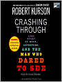 Crashing Through: A True Story of Risk, Adventure, and the Man Who Dared to See