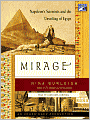 Mirage: Napoleon's Scientists and the Unveiling of Egypt