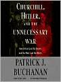 Churchill, Hitler, and 'The Unnecessary War': How Britain Lost Its Empire and the West Lost the World