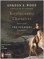 Revolutionary Characters: What Made the Founders Different