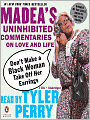 Don't Make a Black Woman Take off Her Earrings: Madea's Uninhibited Commentaries on Love and Life