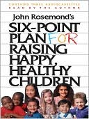 Six-Point Plan for Raising Happy, Healthy Children