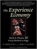 The Experience Economy: Work Is Theater & Every Business a Stage
