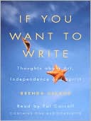 If You Want to Write: Thoughts About Art, Independence, and Spirit