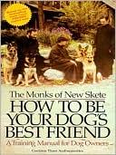 How to Be Your Dog's Best Friend: A Training Manual for Dog Owners