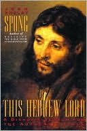 This Hebrew Lord: A Bishop's Search for the Authentic Jesus
