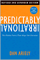 Predictably Irrational: The Hidden Forces That Shape Our Decisions
