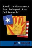 Should the Government Fund Embryonic Stem Cell Research