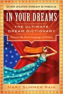 In Your Dreams: The Ultimate Dream Dictionary