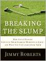 Breaking the Slump: How Great Players Survived Their Darkest Moments in Golf - And What You Can Learn from Them