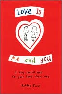 Love Is Me and You: A Very Special Book for Your Heart from Mine