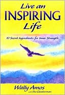Live an Inspiring Life: 10 Secret Ingredients for Inner Strength