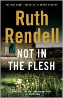 Not in the Flesh (Chief Inspector Wexford Series #21)