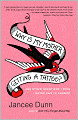 Why Is My Mother Getting a Tattoo?: And Other Questions I Wish I Never Had to Answer