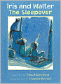 Iris and Walter: The Sleepover