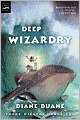 Deep Wizardry (digest): Young Wizards, Book Two