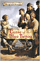 Curse of the Blue Tattoo: Being an Account of the Misadventures of Jacky Faber, Midshipman and Fine Lady (Bloody Jack Adventure Series #2)