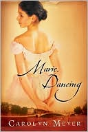Marie, Dancing by Carolyn Meyer: Book Cover