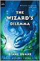 Wizard's Dilemma (So You Want to Be a Wizard Series #5)