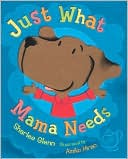 Just What Mama Needs by Sharlee Mullins Glenn: Book Cover