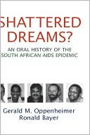 Shattered Dreams: An Oral History of the South African AIDS Epidemic