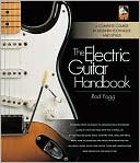 The Electric Guitar Handbook: A Complete Course in Modern Technique and Styles