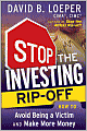 Stop the Investing Rip-off: How to Avoid Being a Victim and Make More Money