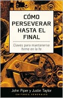 Como perseverar hasta el final: Claves para mantenerse firme en la fe