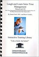 Laugh and Learn Sales Time Management Manual: Sales Time Management and Organization Skills Using the Story of a Bumbling Pharmaceutical Sales Representative
