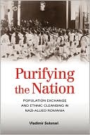 download Purifying the Nation : Population Exchange and Ethnic Cleansing in Nazi-Allied Romania book