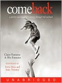 Come Back: A Mother and Daughter's Journey Through Hell and Back