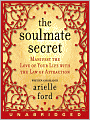 The Soulmate Secret: Manifest the Love of Your Life with the Law of Attraction