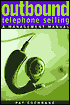 Outbound Telephone Selling: A Management Manual