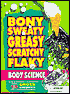 Bony, Sweaty, Greasy, Scratchy, Flaky Body Science