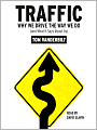 Traffic: Why We Drive the Way We Do (and What it Says about Us)