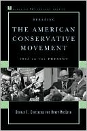 Debating the American Conservative Movement: 1945 to the Present