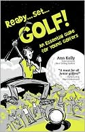 Ready, Set, Golf! An Essential Guide For Young Golfers