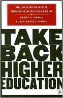 Take Back Higher Education: Race, Youth, and the Crisis of Democracy in the Post-Civil Rights Era