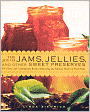Joy of Jams, Jellies, and Other Sweet Preserves: 225 Classic and Contemporary Recipes Showcasing the Fabulous Flavors of Fresh Fruits