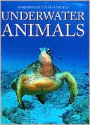 Underwater Animals (Snapshot Picture Library Series)